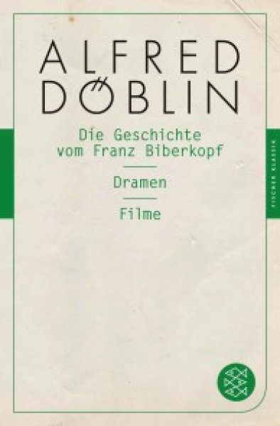 Buchcover: Die Geschichte vom Franz Biberkopf / Dramen / Filme Buchcover: Die Geschichte vom Franz Biberkopf / Dramen / Filme