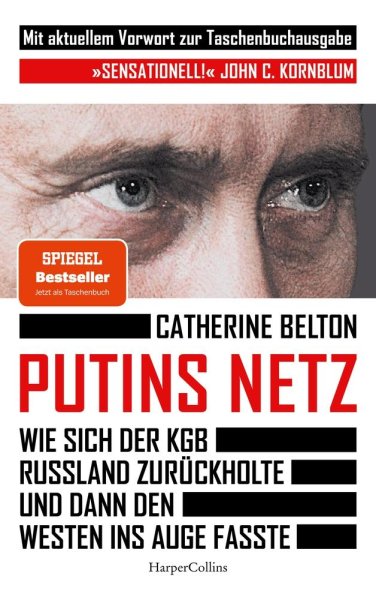 Buchcover: Putins Netz. Wie sich der KGB Russland zurückholte und dann den Westen ins Auge fasste - AKTUALISIERTE TASCHENBUCHAUSGABE Buchcover: Putins Netz. Wie sich der KGB Russland zurückholte und dann den Westen ins Auge fasste - AKTUALISIERTE TASCHENBUCHAUSGABE