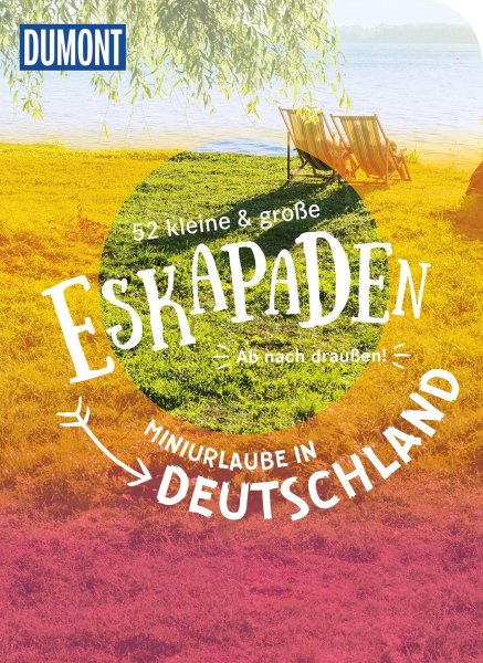 Buchcover: 52 kleine & große Eskapaden - Miniurlaube in Deutschland