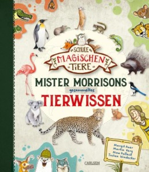 Buchcover: Die Schule der magischen Tiere Erstausstattung: Mister Morrisons gesammeltes Tierwissen