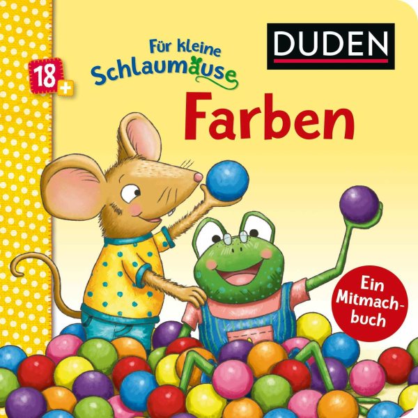 Buchcover: Duden 18+: Für kleine Schlaumäuse: Farben (Lustiges Mitmach-Buch für die Kleinsten) Buchcover: Duden 18+: Für kleine Schlaumäuse: Farben (Lustiges Mitmach-Buch für die Kleinsten)