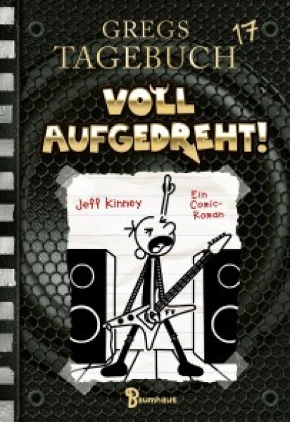 Buchcover: Gregs Tagebuch 17 - Voll aufgedreht! Buchcover: Gregs Tagebuch 17 - Voll aufgedreht!