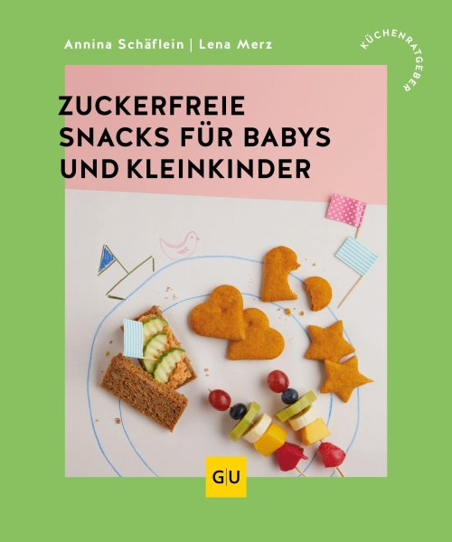 Buchcover: Zuckerfreie Snacks für Babys und Kleinkinder Buchcover: Zuckerfreie Snacks für Babys und Kleinkinder
