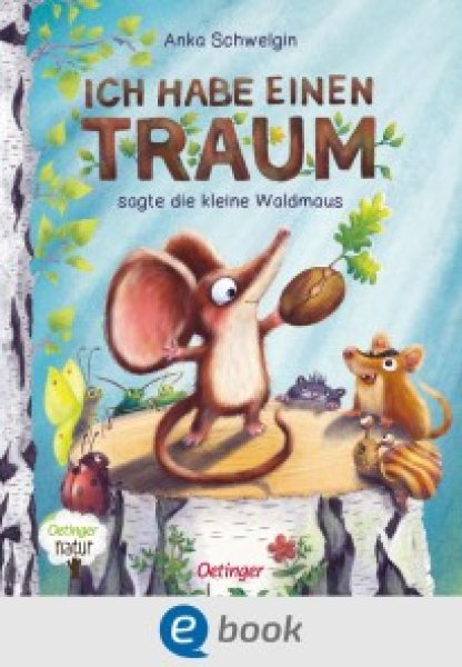 Buchcover: Ich habe einen Traum, sagte die kleine Waldmaus Buchcover: Ich habe einen Traum, sagte die kleine Waldmaus