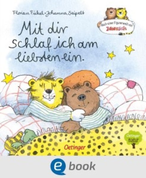 Buchcover: Nach einer Figurenwelt von Janosch. Mit dir schlaf ich am liebsten ein Buchcover: Nach einer Figurenwelt von Janosch. Mit dir schlaf ich am liebsten ein