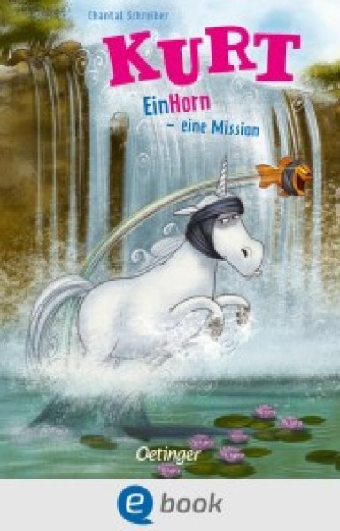 Buchcover: Kurt, Einhorn wider Willen 3. EinHorn - eine Mission Buchcover: Kurt, Einhorn wider Willen 3. EinHorn - eine Mission