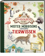 Buchcover: Die Schule der magischen Tiere: Mister Morrisons gesammeltes Tierwissen