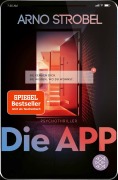 Buchcover: Die App - Sie kennen dich. Sie wissen, wo du wohnst.