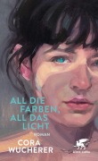 Buchcover: All die Farben, all das Licht