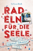 Buchcover: Bayerisch-Schwaben. Radeln für die Seele