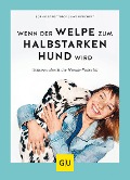 Buchcover: Wenn der Welpe zum halbstarken Hund wird
