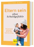 Buchcover: Eltern sein ohne Schuldgefühle