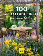 Buchcover: 100 Gestaltungsideen für kleine Gärten