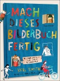 Buchcover: Mach dieses Bilderbuch fertig