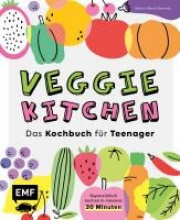 Veggie kitchen - Das Kochbuch fr Teenager