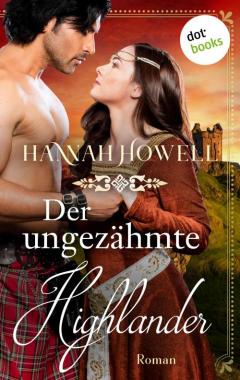 Der ungezhmte Highlander - Highland Lovers: Zweiter Roman